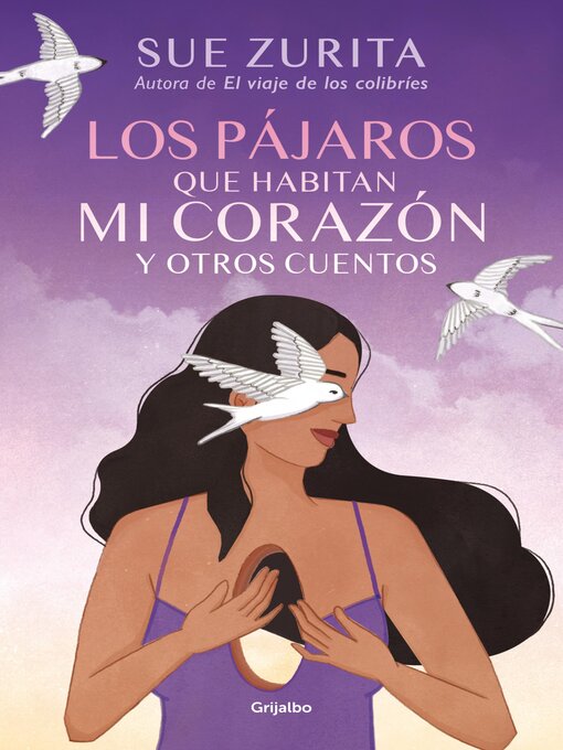 Title details for Los pájaros que habitan mi corazón y otros cuentos by Sue Zurita - Available